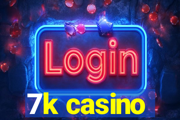 7k casino