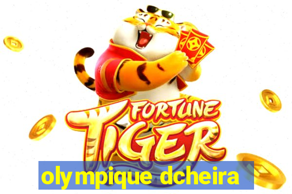 olympique dcheira