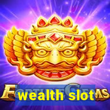 wealth slot