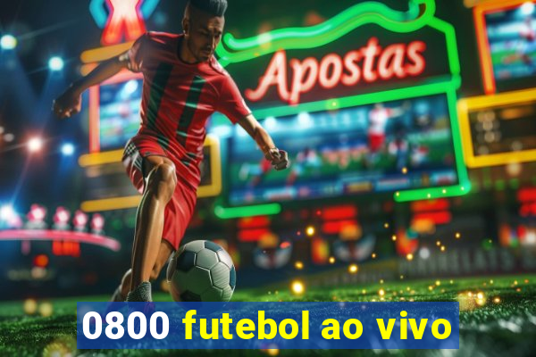 0800 futebol ao vivo