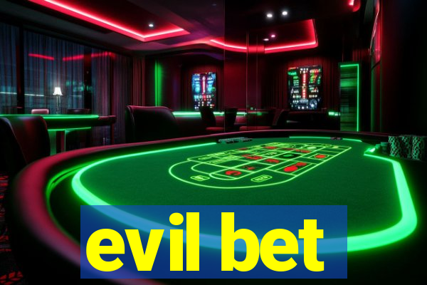 evil bet