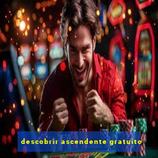 descobrir ascendente gratuito