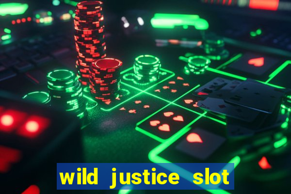 wild justice slot free play