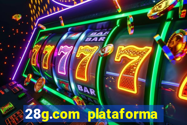 28g.com plataforma de jogos