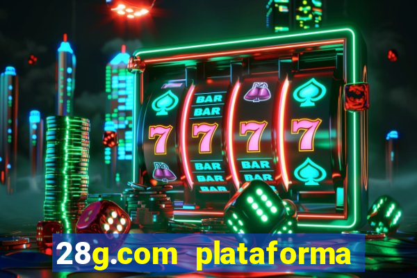 28g.com plataforma de jogos