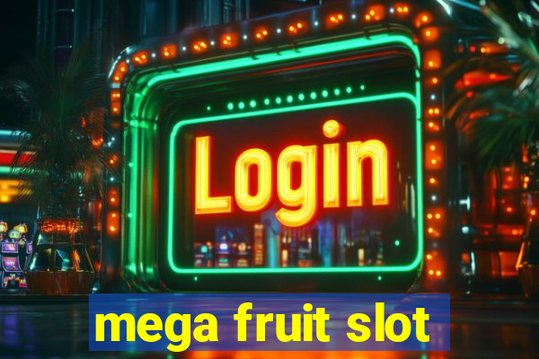 mega fruit slot