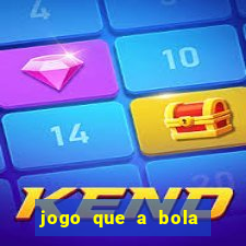 jogo que a bola vai caindo aposta