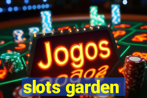 slots garden