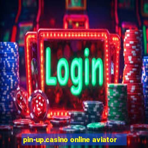 pin-up.casino online aviator