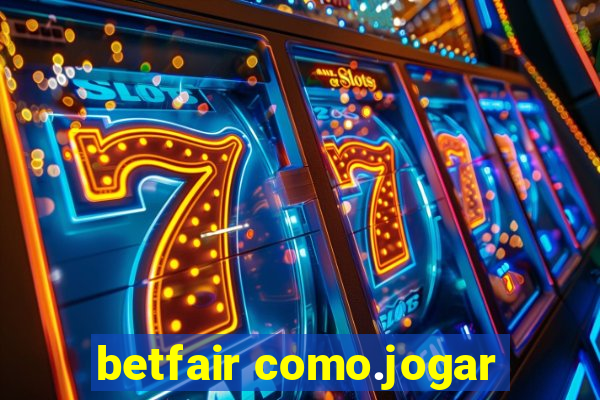 betfair como.jogar