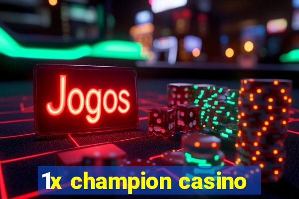 1x champion casino