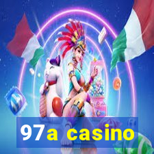 97a casino