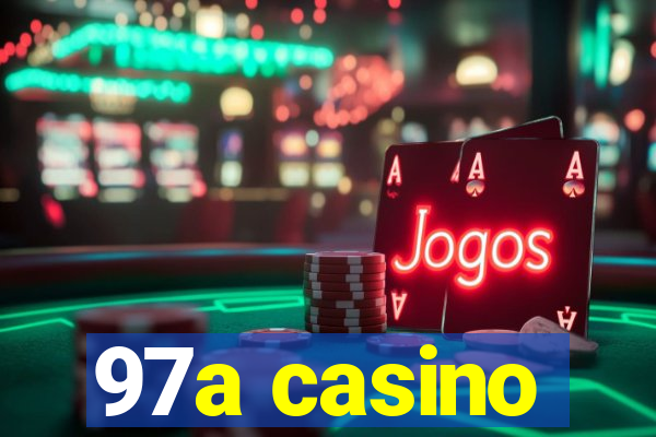 97a casino