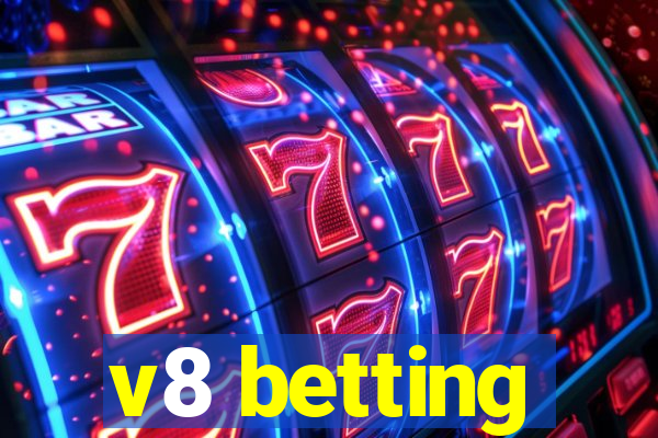 v8 betting