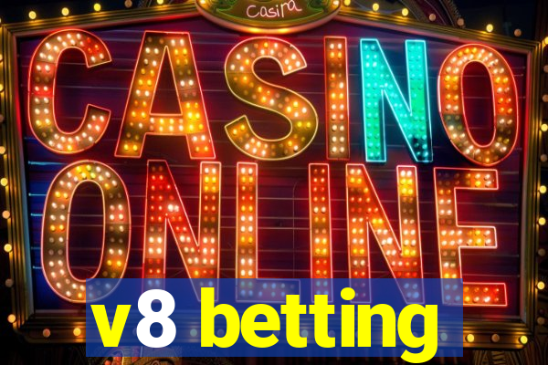 v8 betting