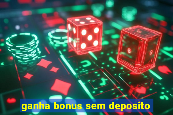 ganha bonus sem deposito