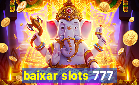 baixar slots 777