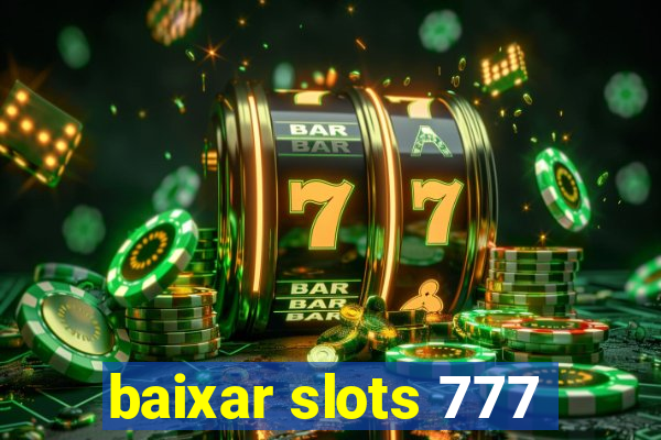 baixar slots 777