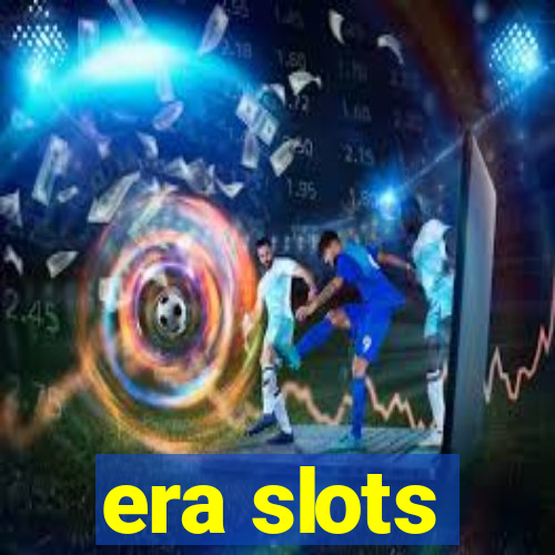 era slots