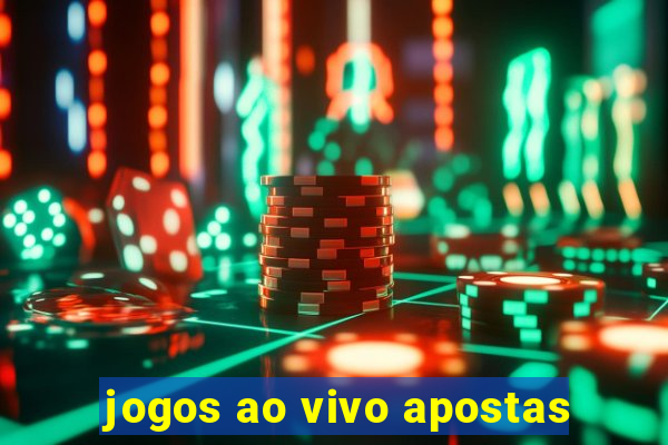 jogos ao vivo apostas