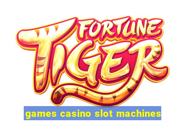 games casino slot machines