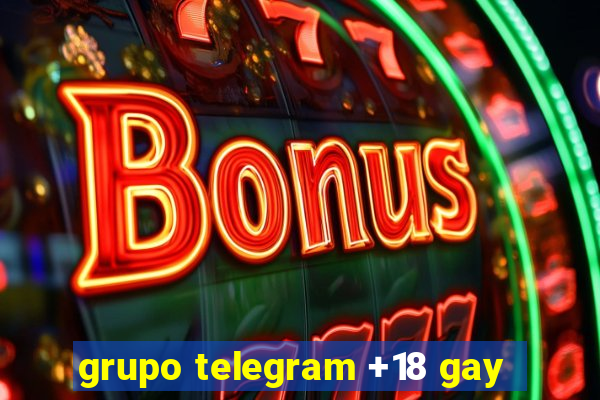 grupo telegram +18 gay