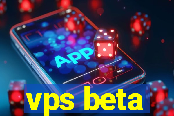 vps beta