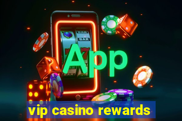 vip casino rewards