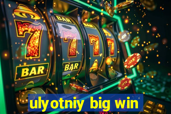 ulyotniy big win