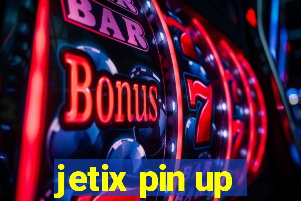 jetix pin up