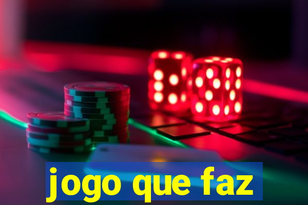 jogo que faz