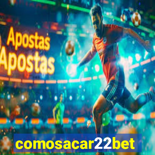 comosacar22bet