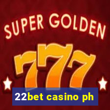 22bet casino ph