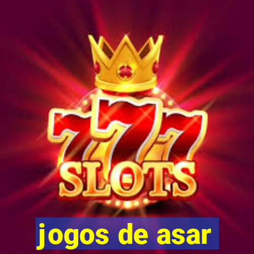 jogos de asar