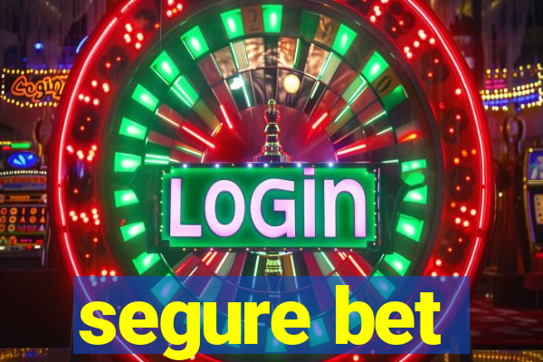 segure bet