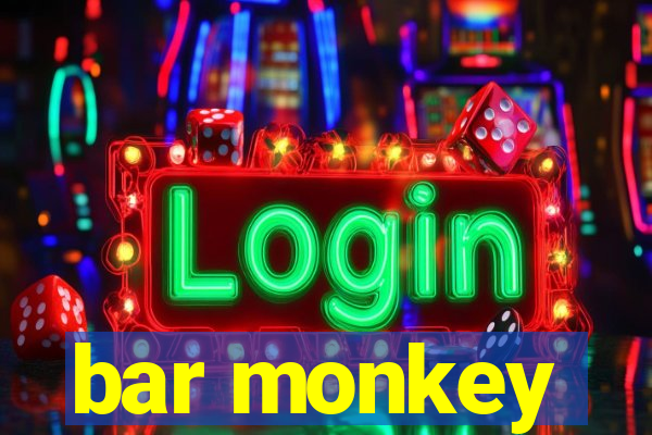 bar monkey