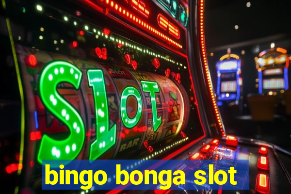 bingo bonga slot