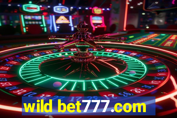 wild bet777.com