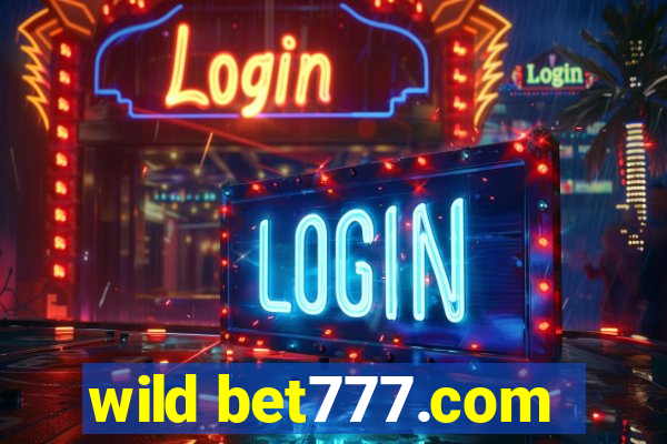 wild bet777.com