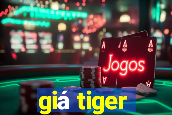 giá tiger