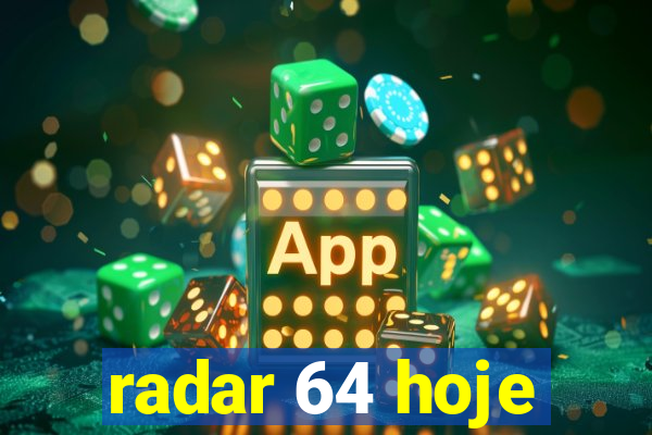 radar 64 hoje