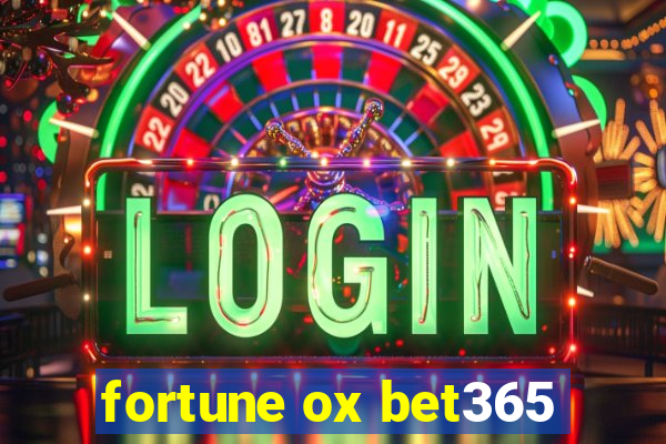 fortune ox bet365