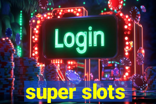 super slots