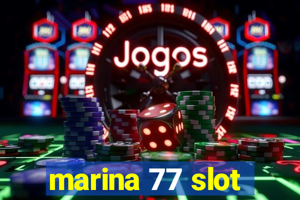 marina 77 slot