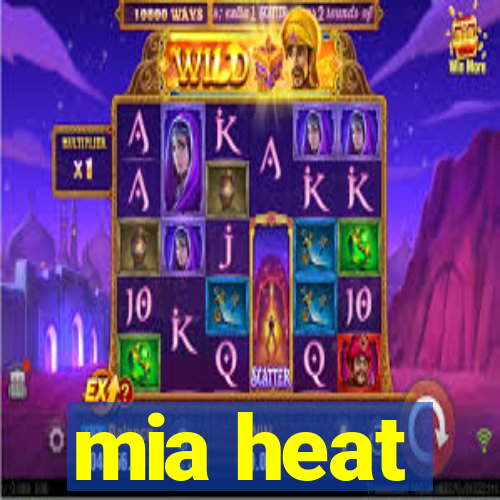 mia heat