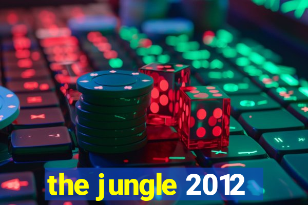 the jungle 2012