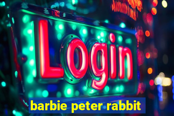 barbie peter rabbit