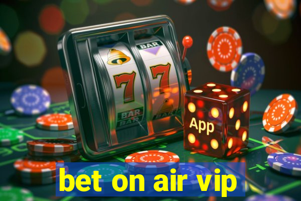 bet on air vip