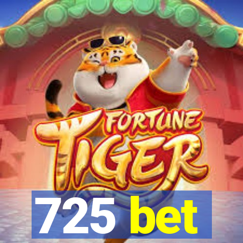 725 bet