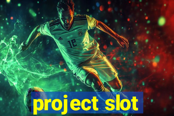 project slot